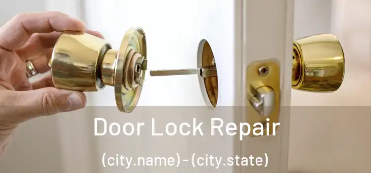  Door Lock Repair (city.name) - (city.state)